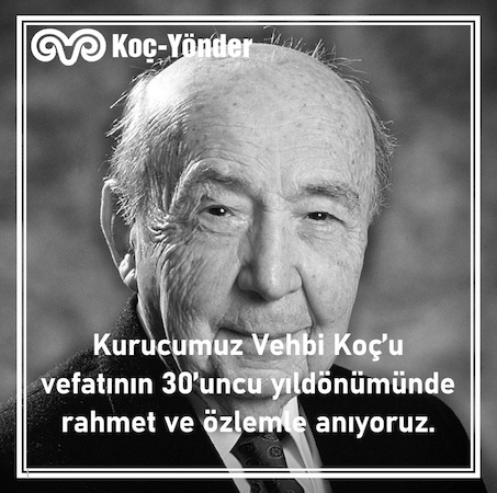 Kurucumuz Vehbi Koç’u Rahmet ve Özlemle Anıyoruz